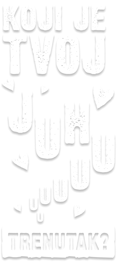 Koji je tvoj juhuuu trenutak